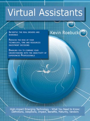 cover image of Virtual Assistants: High-impact Emerging Technology - What You Need to Know: Definitions, Adoptions, Impact, Benefits, Maturity, Vendors